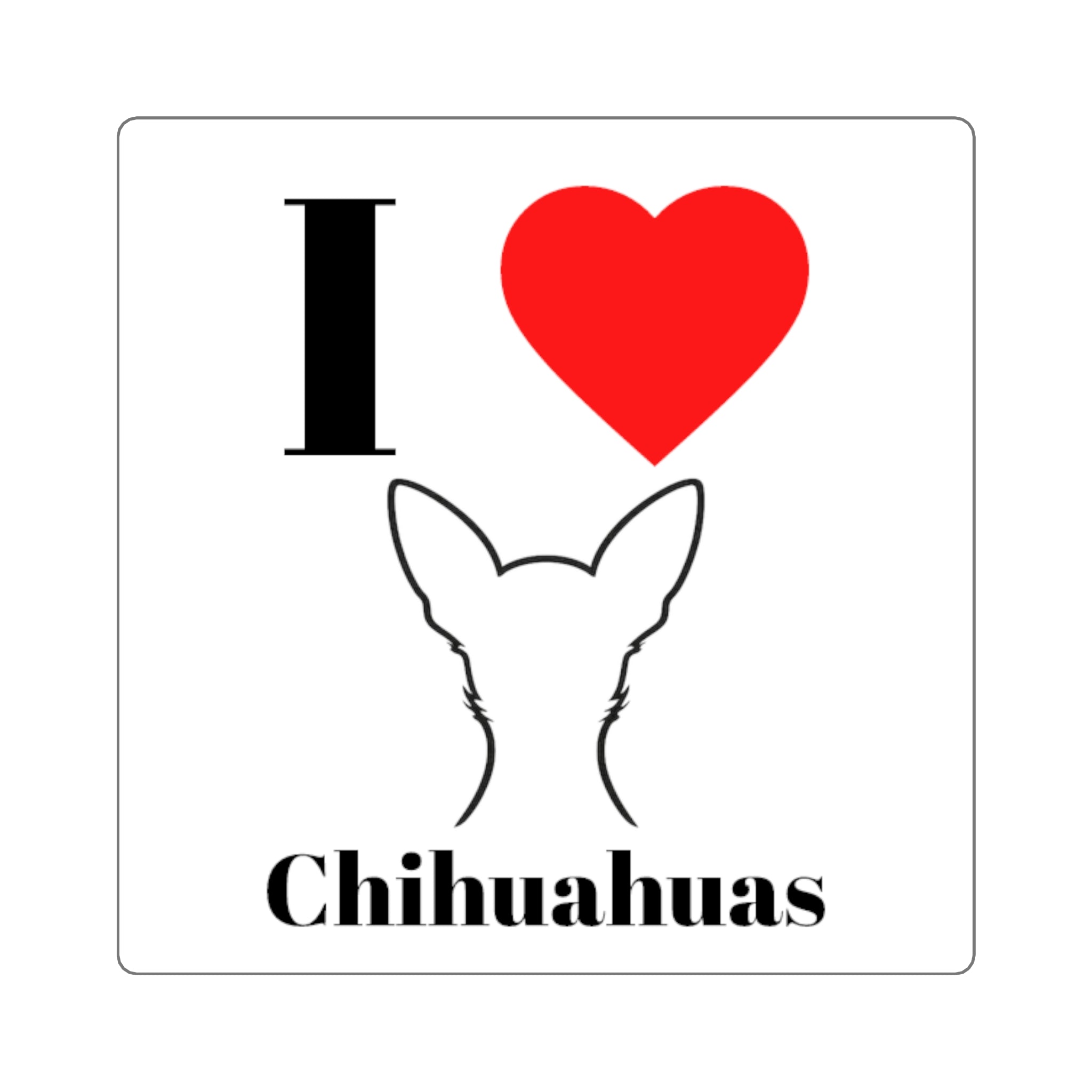 I ❤️ Chihuahuas Sticker – Cute Dog Lover Vinyl Decal